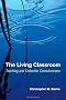 The Living Classroom (SUNY Series in Transpersonal and Humanistic Psychology)