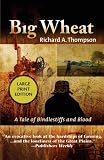 Big Wheat: A Tale of Bindlestiffs and Blood Big Wheat: A Tale of Bindlestiffs and Blood