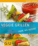 Veggie Grillen: mehr als Gemüse (Kochen & Verwöhnen)
