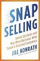 SNAP Selling: Speed Up Sales and Win More Business with Today's Frazzled Customers