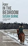 A pony in the bedroom : a journey through Asperger's, assault, and healing with horses