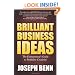 Brilliant Business Ideas - The Entrepreneur's Guide to Profitable Creativity