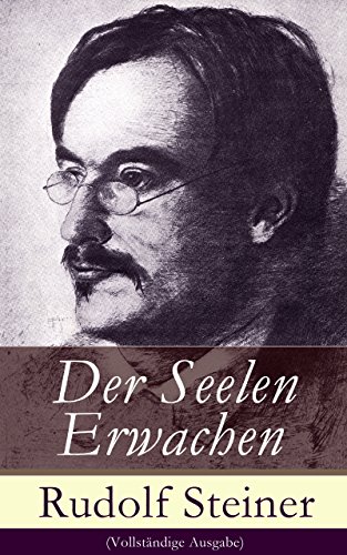 Der Seelen Erwachen (Vollständige Ausgabe): Seelische und geistige Vorgänge in szenischen Bildern (German Edition)