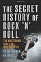 Secret History of Rock 'n' Roll