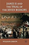 James II and the trial of the seven bishops