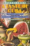 A Taste of Cuba: Recipes From the Cuban-American Community
