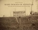 Rare Images of Antietam: And the Photographers Who Took Them: Stephen Recker 9780971548619: Rare Images of Antietam: And the Photographers Who Took Them