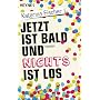 Jetzt ist bald und nichts ist los: Roman von Katarina Fischer