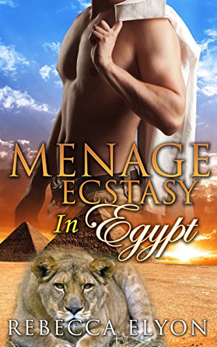 PARANORMAL SHIFTER ROMANCE: Menage Ecstasy In Egypt  (Science Fiction Menage Short Story) (New Adult Contemporary Colleg Stories)