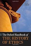 The Oxford handbook of the history of ethics