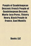 People of Guadeloupean Descent: French People of Guadeloupean Descent, Marie-José Pérec, Thierry Henry, Black People in France, Gaël Monfils