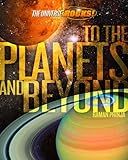 To the planets and beyond