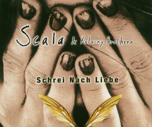 Scala & Kolacny Brothers - Schrei nach Liebe - Zortam Music