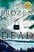 The Frozen Dead: A Novel (Commandant Martin Servaz)