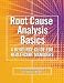 Root Cause Analysis Basics: A Resource Guide for Healthcare Managers