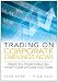 Trading on Corporate Earnings News: Profiting from Targeted, Short-Term Options Positions Trading on Corporate Earnings News: Profiting from Targeted, Short-Term Options Positions