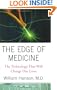 The Edge of Medicine: The Technology That Will Change Our Lives