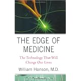 The Edge of Medicine: The Technology That Will Change Our Livesby William Hanson