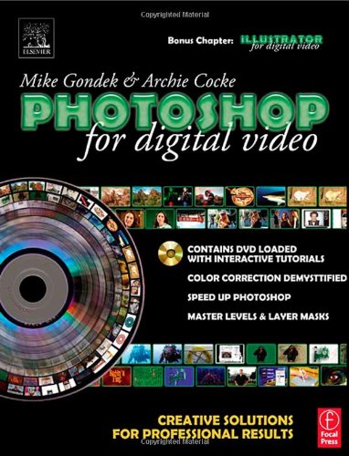 Photoshop for Digital Video: Creative Solutions for Professional Results