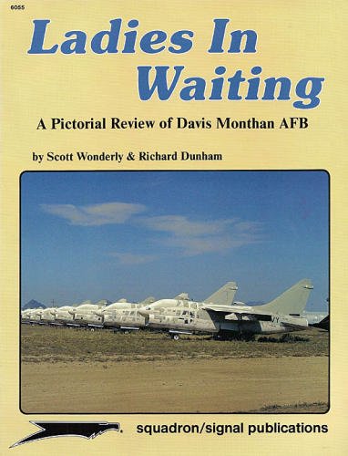ladies in waiting a pictorial review of davis monthan afb aircraft specials series 6055