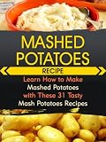 Mashed Potatoes Recipe: Learn How to Make Mashed Potatoes with These 31 Tasty Mash Potatoes Recipes