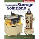 Woodshop Storage Solutions: 16 Projects for Maximizing Your Workspace (Popular Woodworking)