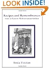 Recipes and Remembrances from an Eastern Mediterranean Kitchen: A Culinary Journey through Syria, Lebanon, and Jordan