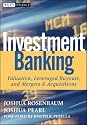 Investment Banking: Valuation, Leveraged Buyouts, and Mergers and Acquisitions (Wiley Finance)
