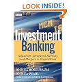 Investment Banking: Valuation, Leveraged Buyouts, and Mergers and Acquisitions