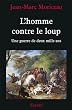 L'Homme contre le loup: Une guerre de deux mille ans