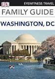 Eyewitness Travel Family Guide Washington, DC
