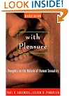 With Pleasure: Thoughts on the Nature of Human Sexuality