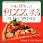 The 50 Best Pizzas in the World The 50 Best Pizzas in the World