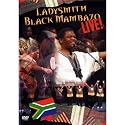 Ladysmith Black Mambazo - Live! [DVD] [2009]