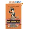 Sir Charlie: Chaplin, the Funniest Man in the World