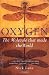 Oxygen: The molecule that made the world (Popular Science)