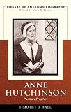 Anne Hutchinson: Puritan Prophet (Library of American Biography) [Paperback] [2009] 1 Ed. Timothy D. Hall