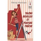 Talons aiguilles et peinture fra�chepar Wendy Markham