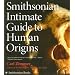 Smithsonian Intimate Guide to Human Origins
