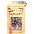 By Sword and Fire: Cruelty And Atrocity In Medieval Warfare: The Savage Reality of Medieval Warfare (CASSELL MILITARY PAPERBACKS)