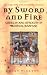 By Sword and Fire: Cruelty And Atrocity In Medieval Warfare: The Savage Reality of Medieval Warfare (CASSELL MILITARY PAPERBACKS)