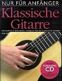 Nur f&uuml;r Anf&auml;nger: Klassische Gitarre