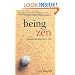 Being Zen: Bringing Meditation to Life
