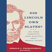Did Lincoln Own Slaves?: And Other Frequently Asked Questions about Abraham Lincoln | [Gerald J. Prokopowicz]