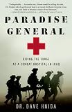 Paradise General: Riding the Surge at a Combat Hospital in Iraq