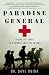Paradise General: Riding the Surge at a Combat Hospital in Iraq