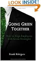 Going Green Together: How to Align Employees with Green Strategies