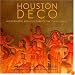 Houston Deco: Modernistic Architecture of the Texas Coast