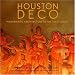 Houston Deco: Modernistic Architecture of the Texas Coast