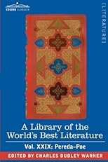 A Library of the World's Best Literature - Ancient and Modern - Vol.XXIX (forty-five volumes); Pereda-Poe